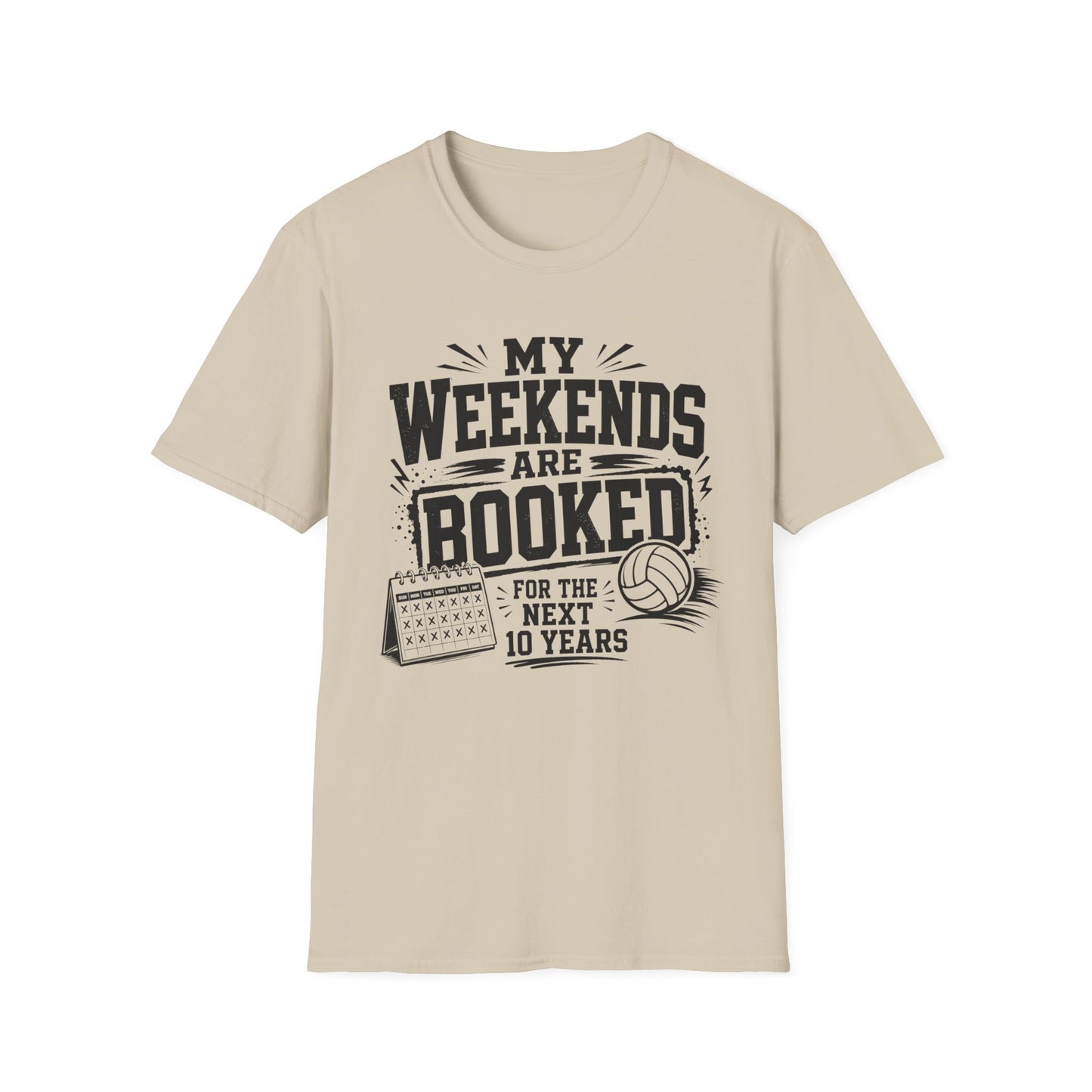 My weekends are booked for the next 10 years volleyball T-Shirt