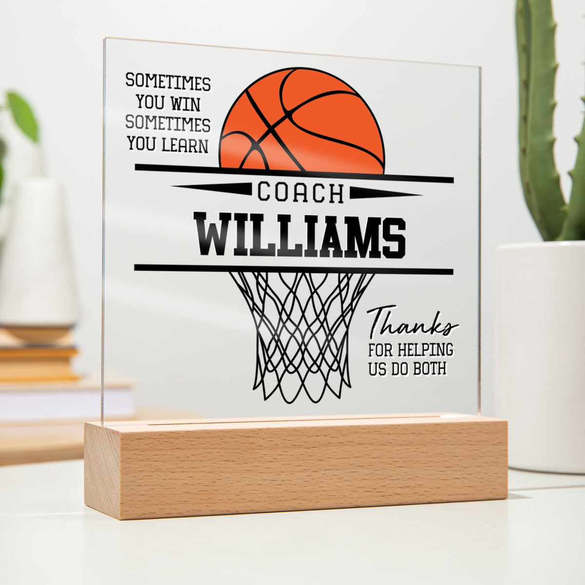 Personalized Sometimes You Win Sometimes You Learn Basketball Acrylic Plaque LED Lamp