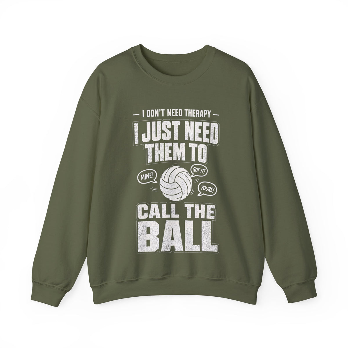 Need Them to Call the Ball Volleyball Sweatshirt