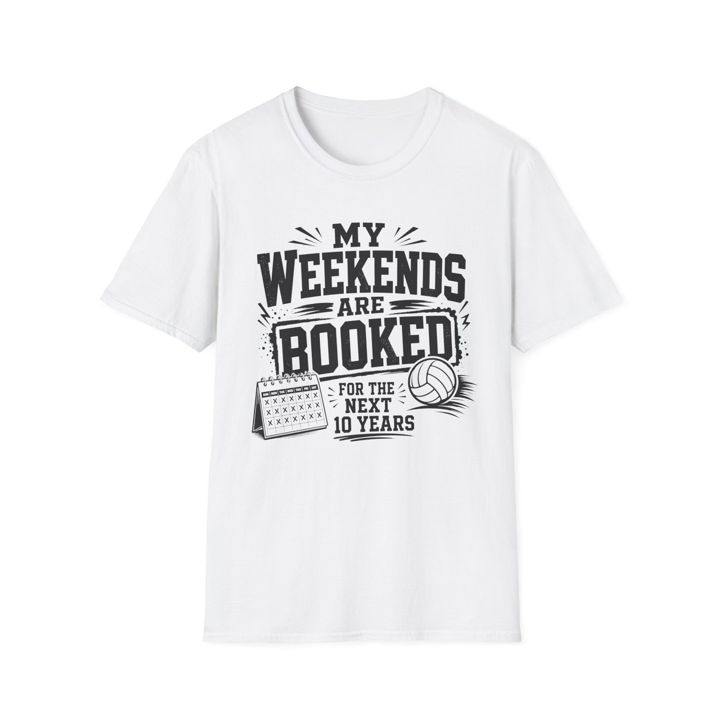 My weekends are booked for the next 10 years volleyball T-Shirt