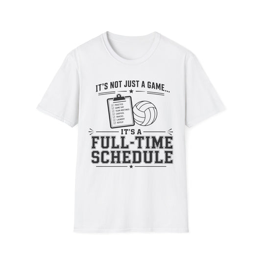 It's not just a game it's a full-time schedule volleyball parent T-Shirt