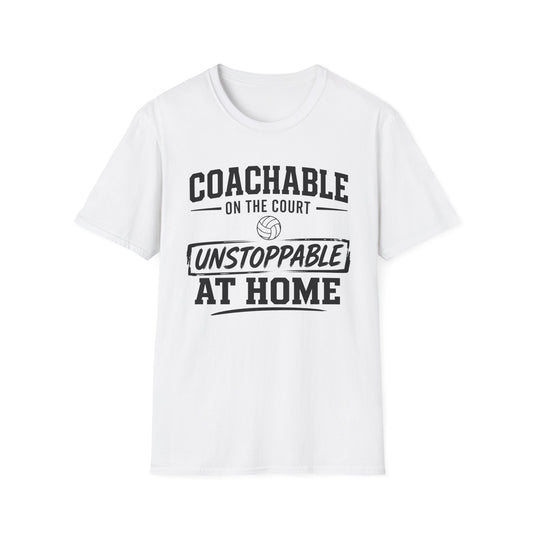 Coachable on court unstoppable at home volleyball T-Shirt