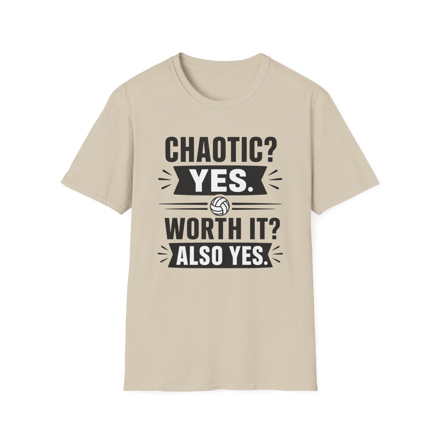 Chaotic yes worth it also yes volleyball T-Shirt