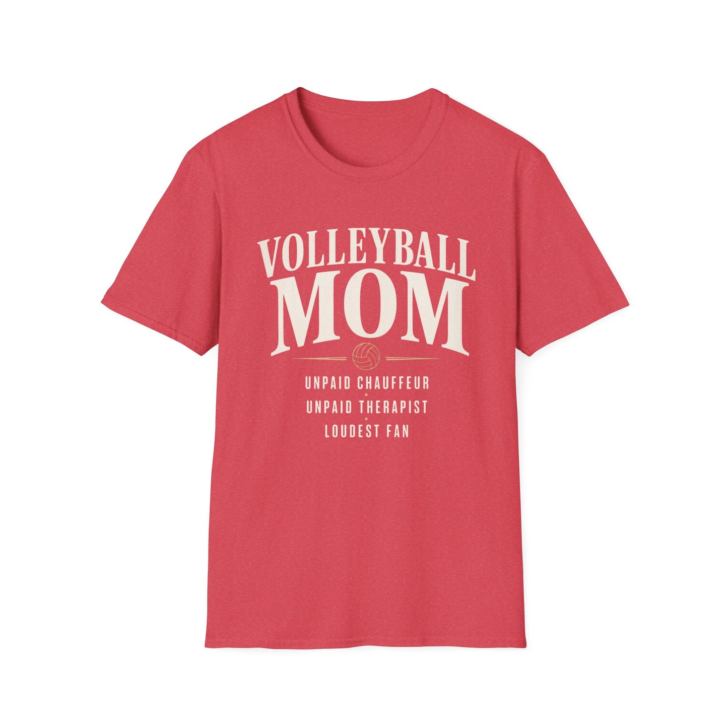 Volleyball mom unpaid chauffeur therapist loudest fan T-Shirt