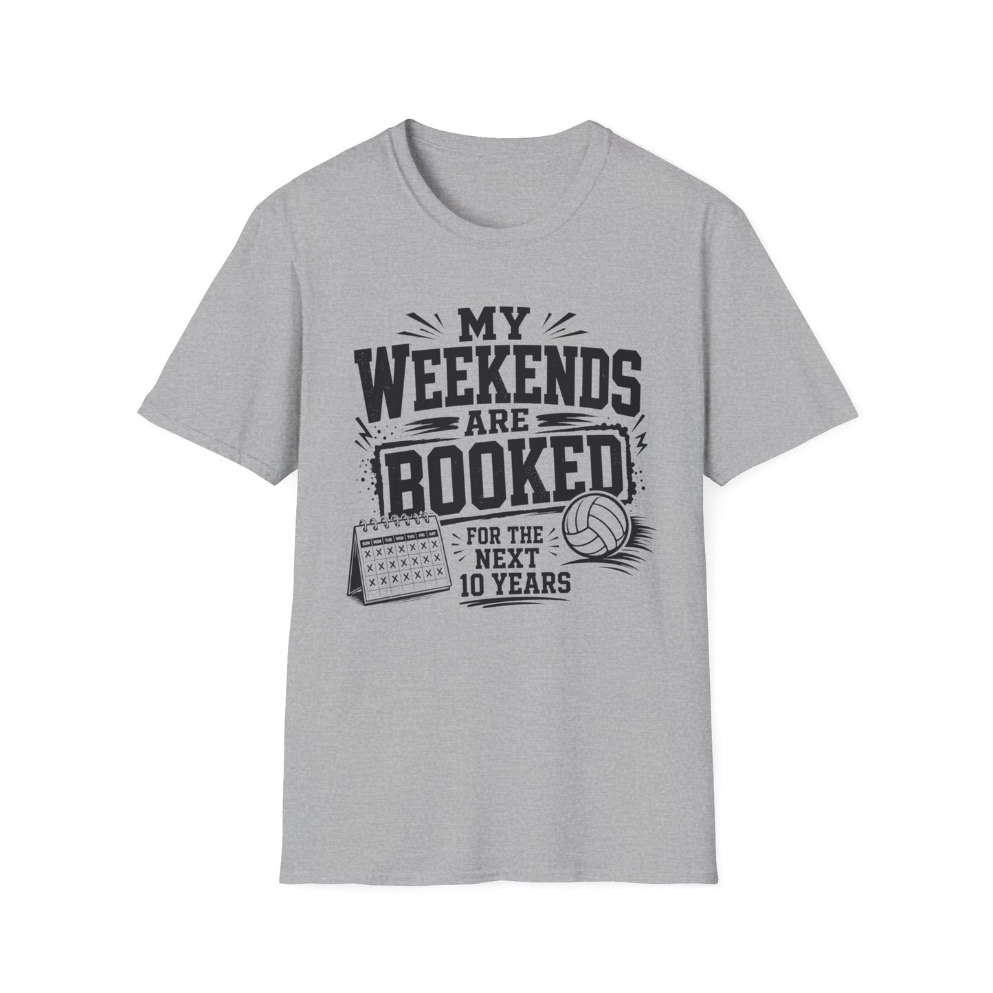 My weekends are booked for the next 10 years volleyball T-Shirt