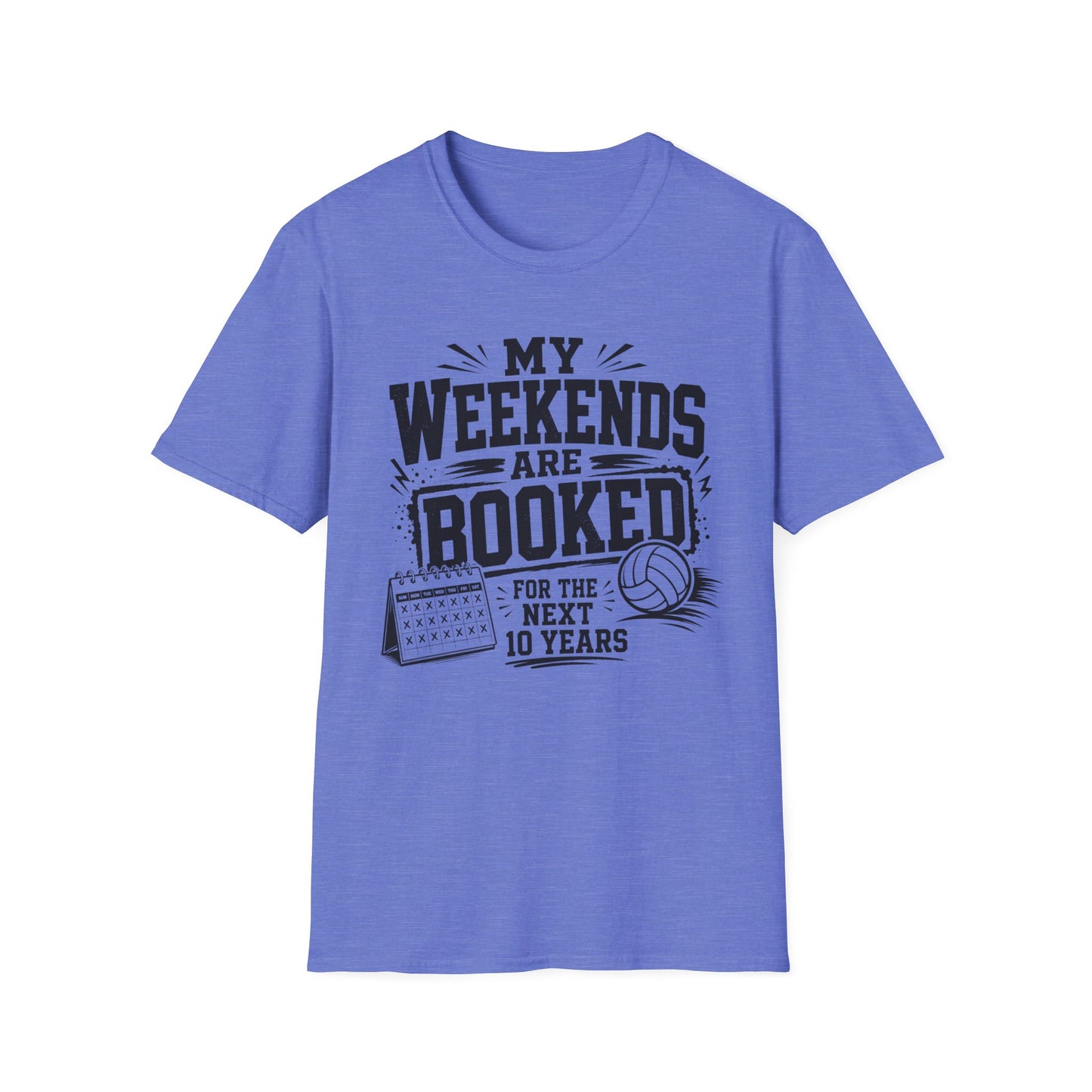 My weekends are booked for the next 10 years volleyball T-Shirt
