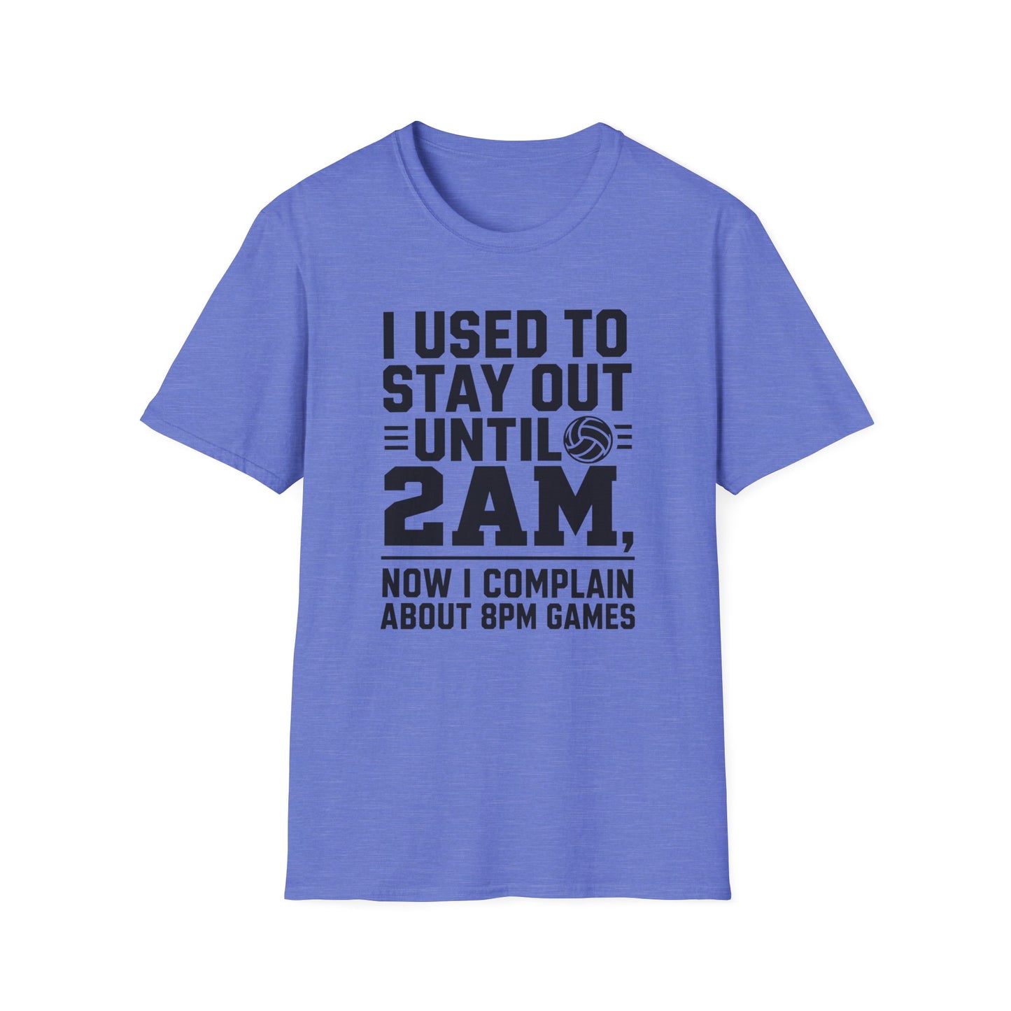 I used to stay out until 2 AM now I complain about 8 PM games volleyball parent T-Shirt