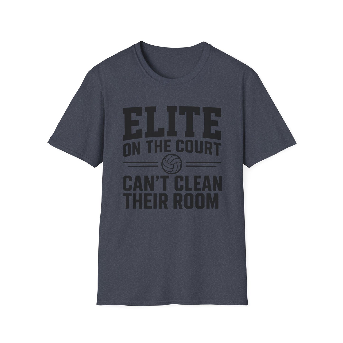 Elite on the court can't clean their room volleyball T-Shirt