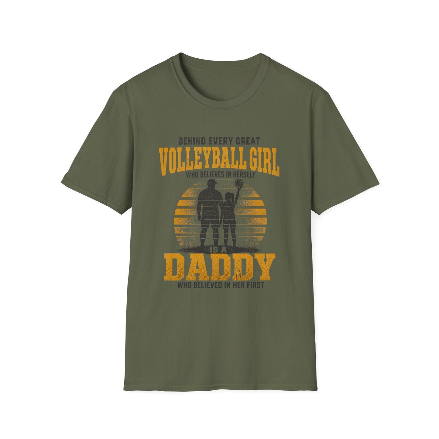 Behind every great volleyball girl who believes in herself is a daddy who believed in her first T-Shirt
