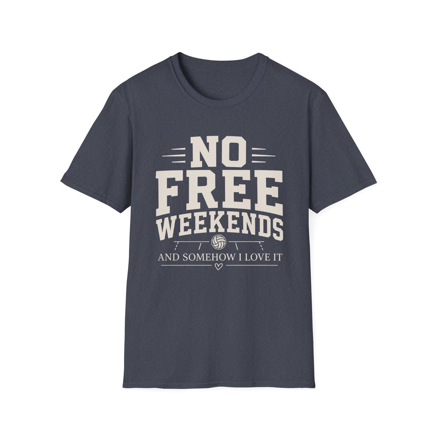 No free weekends love it T-Shirt