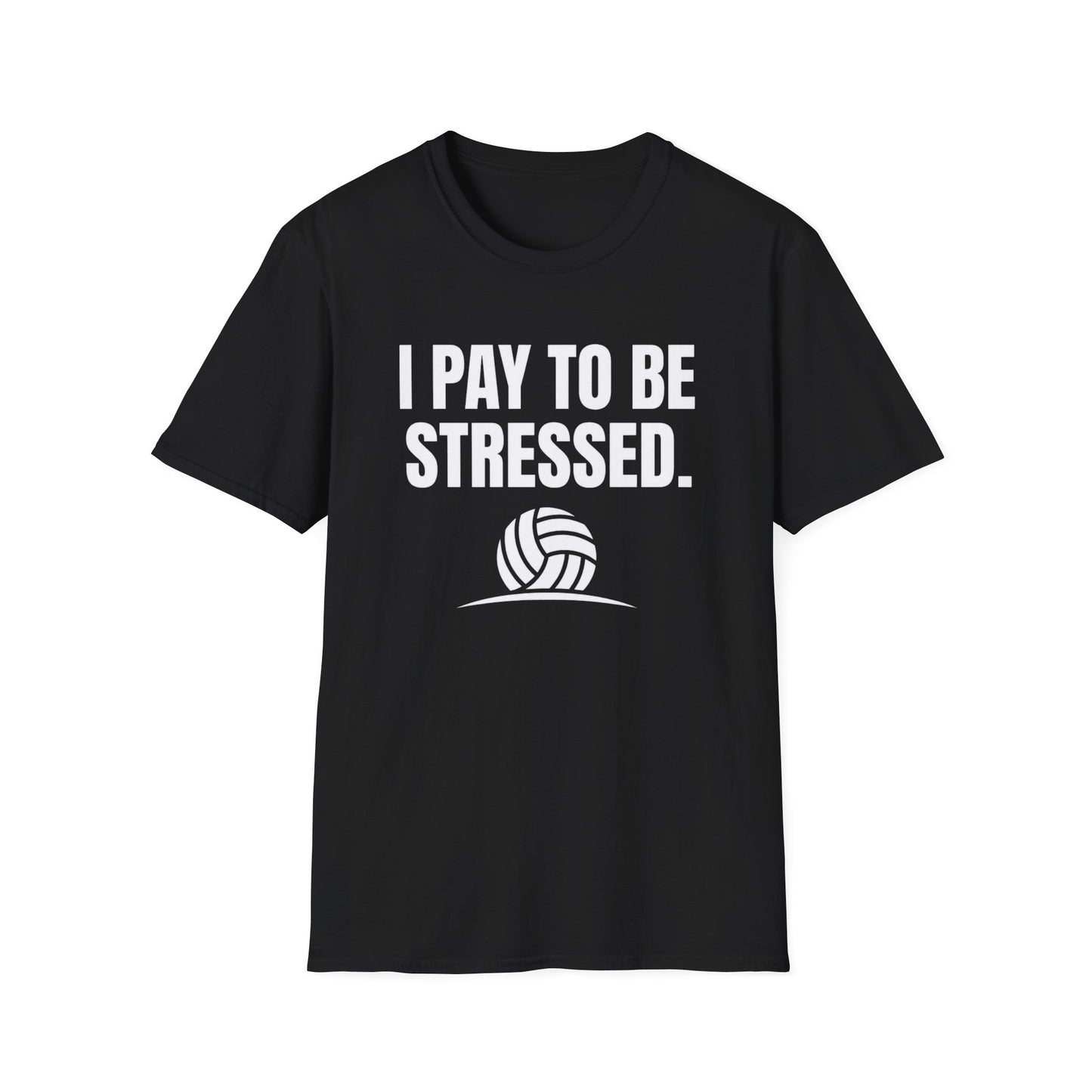 I pay to be stressed T-Shirt
