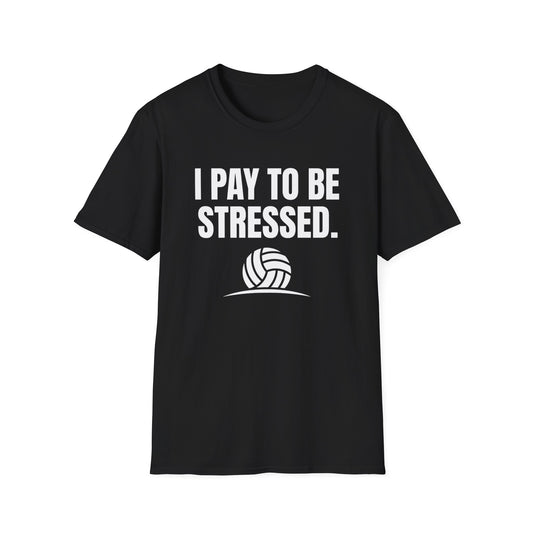 I pay to be stressed T-Shirt