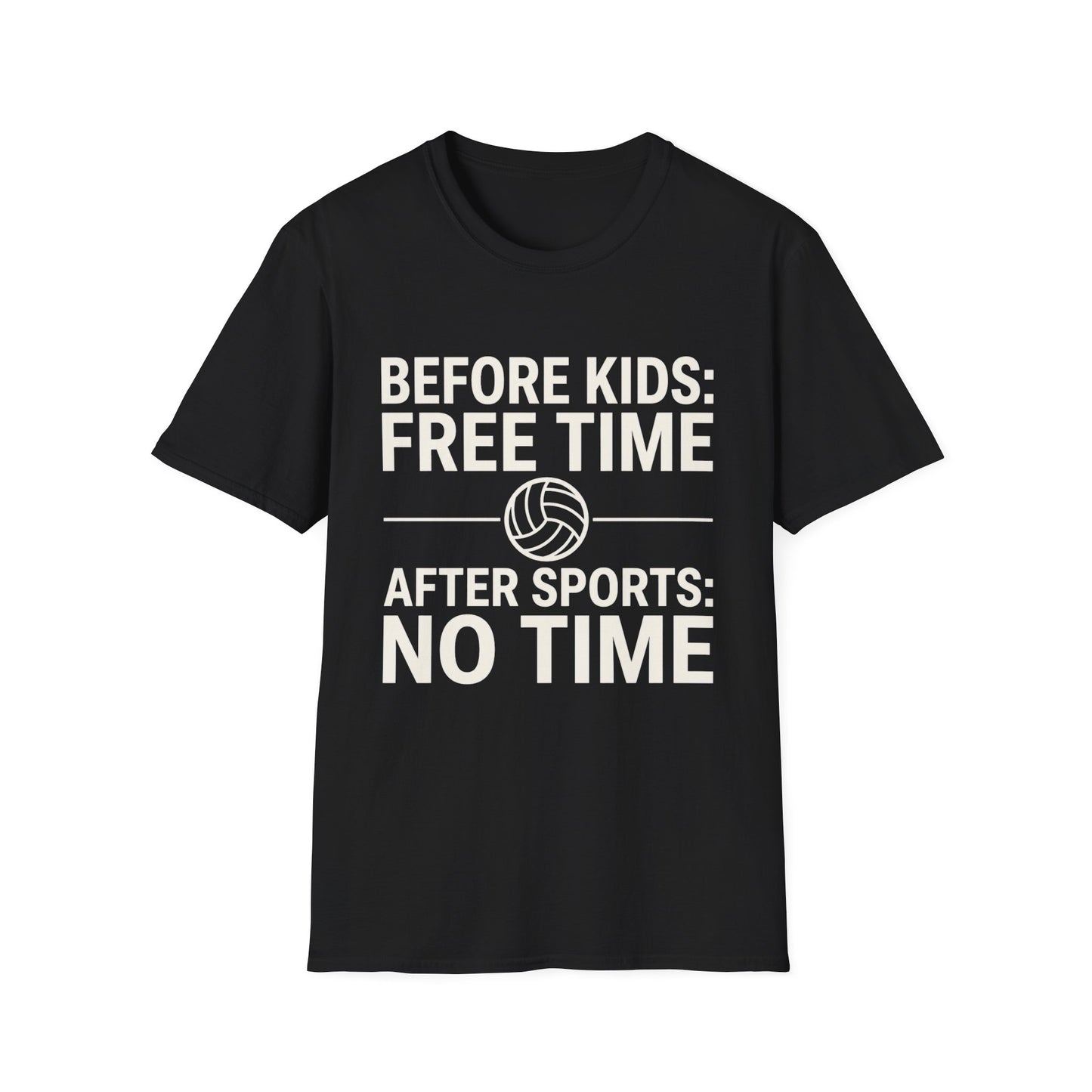Before kids free time after sports no time T-Shirt