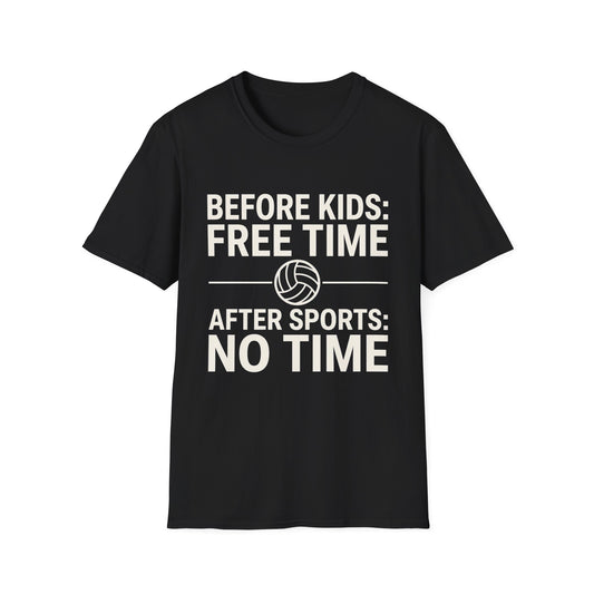 Before kids free time after sports no time T-Shirt