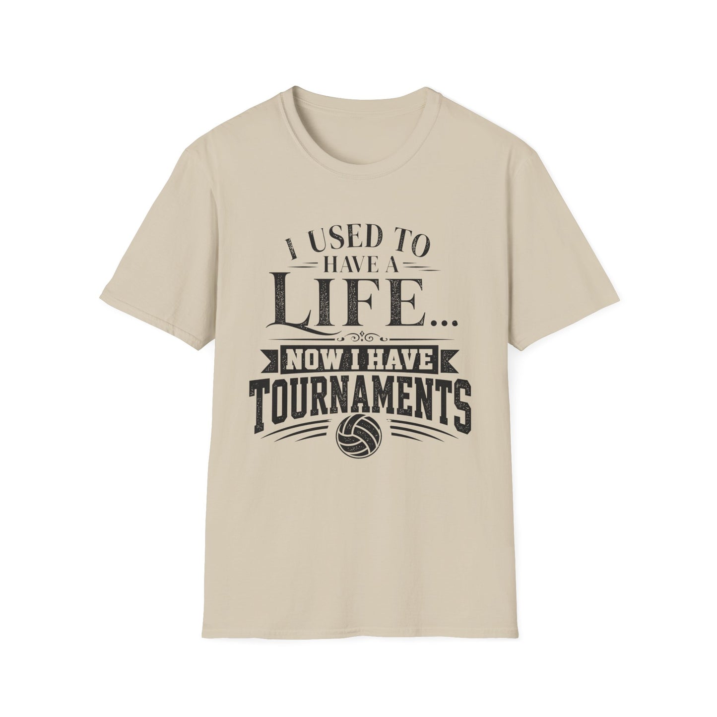 I used to have a life now tournaments volleyball parent T-Shirt