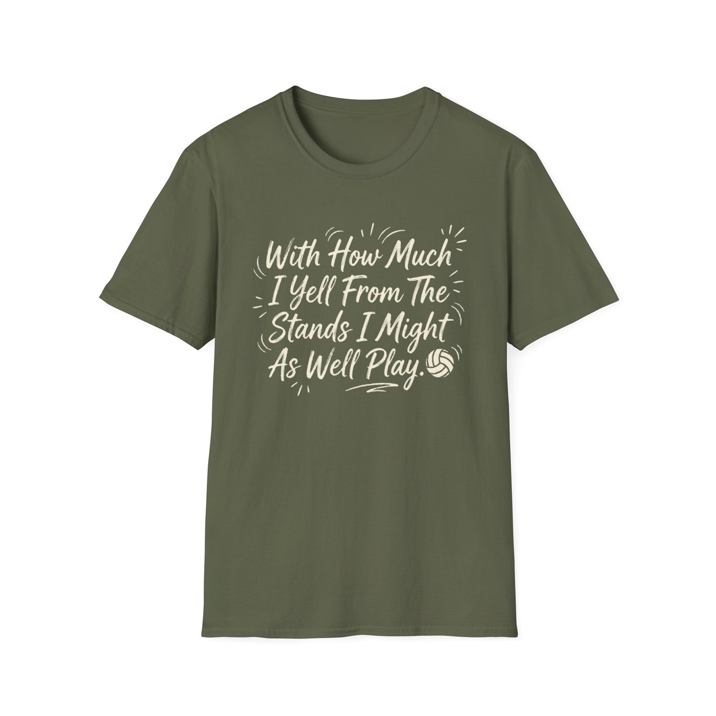 With how much I yell from the stands I might as well play T-Shirt