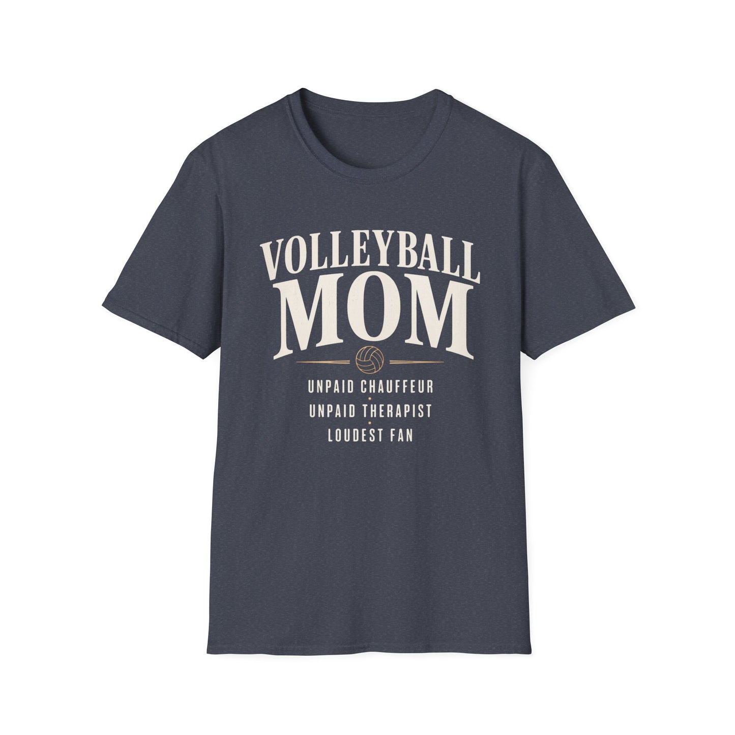 Volleyball mom unpaid chauffeur therapist loudest fan T-Shirt