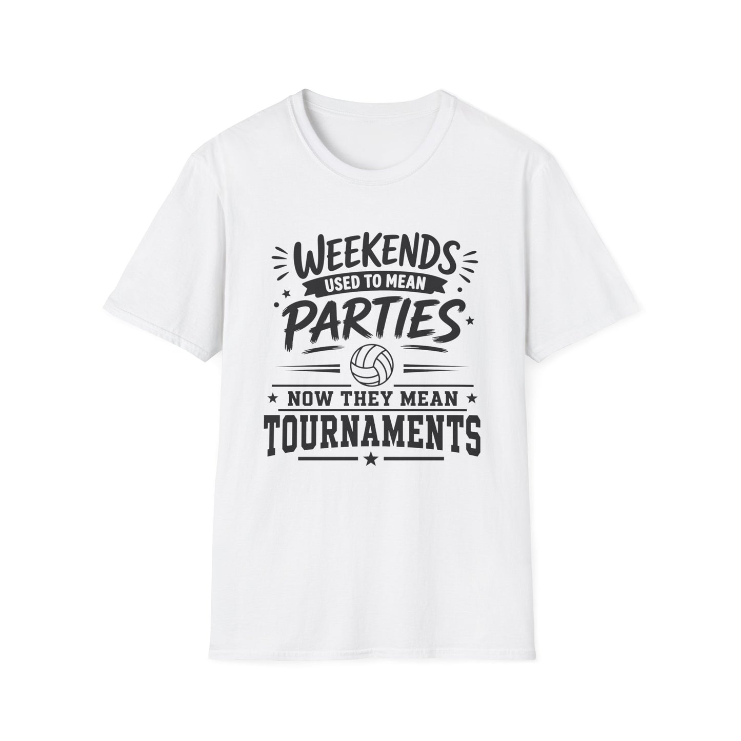 Weekends used to mean parties now they mean tournaments T-Shirt