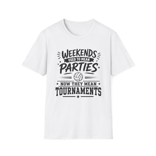 Weekends used to mean parties now they mean tournaments T-Shirt