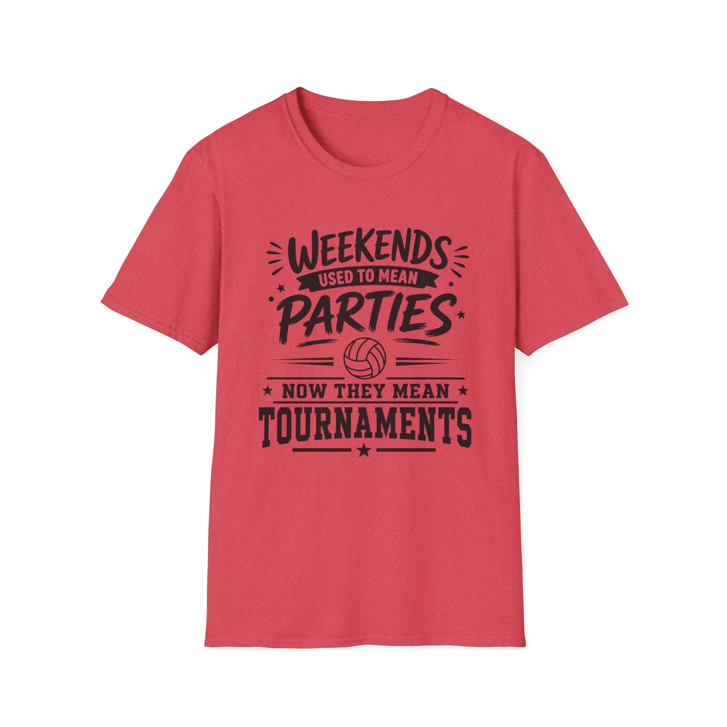 Weekends used to mean parties now they mean tournaments T-Shirt