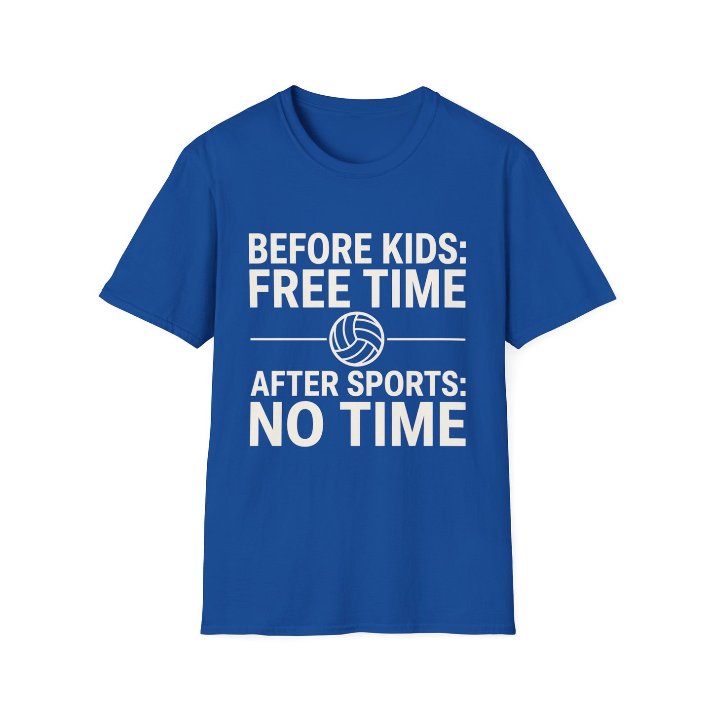 Before kids free time after sports no time T-Shirt