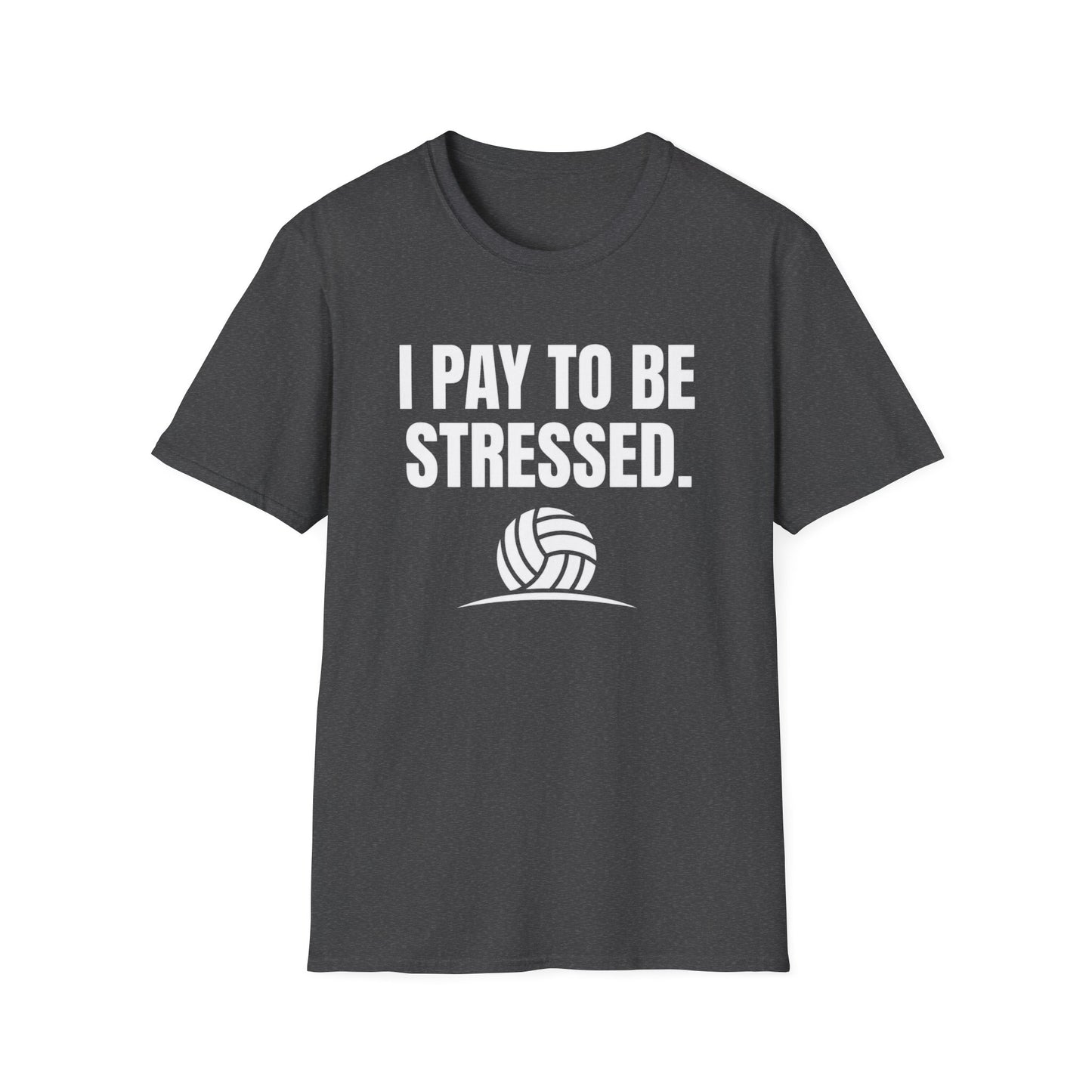I pay to be stressed T-Shirt