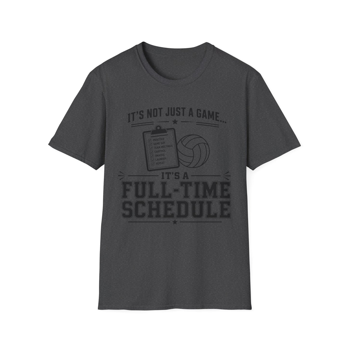 It's not just a game it's a full-time schedule volleyball parent T-Shirt