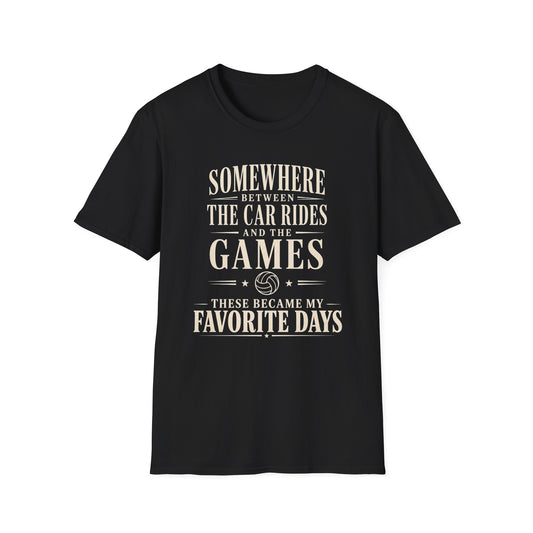 Somewhere between car rides and games favorite days T-Shirt