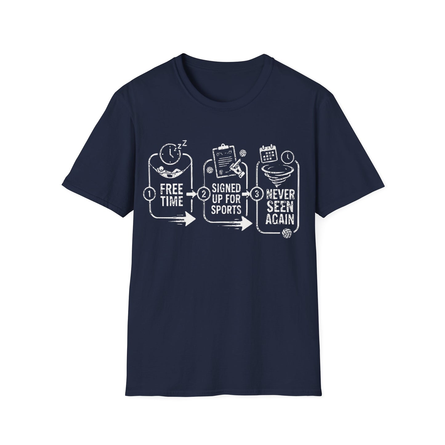 Free time signed up for sports never seen again T-Shirt