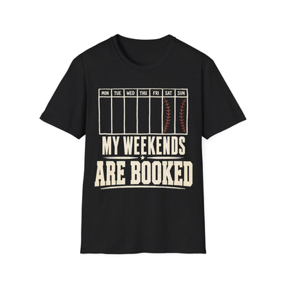 My Weekends Are Booked Baseball T-Shirt