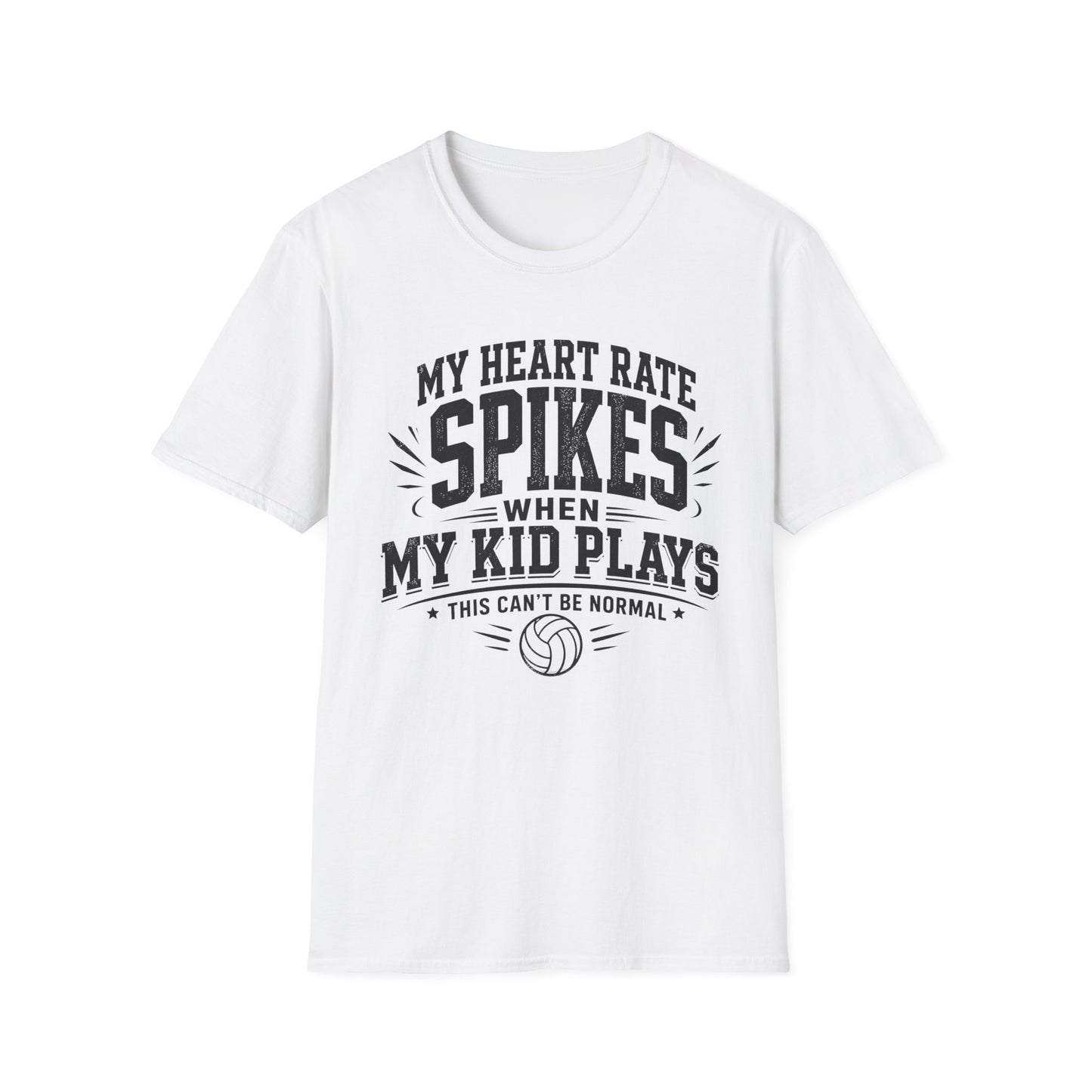 My heart rate spikes when my kid plays this can't be normal volleyball parent T-Shirt
