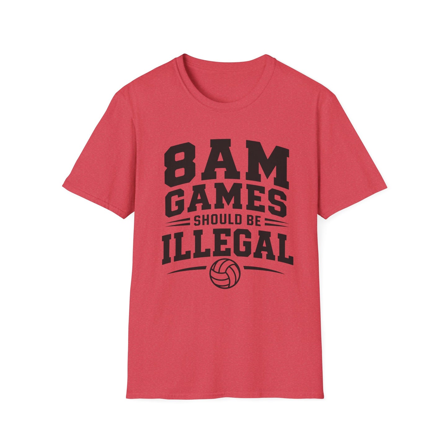 8 AM games should be illegal volleyball T-Shirt