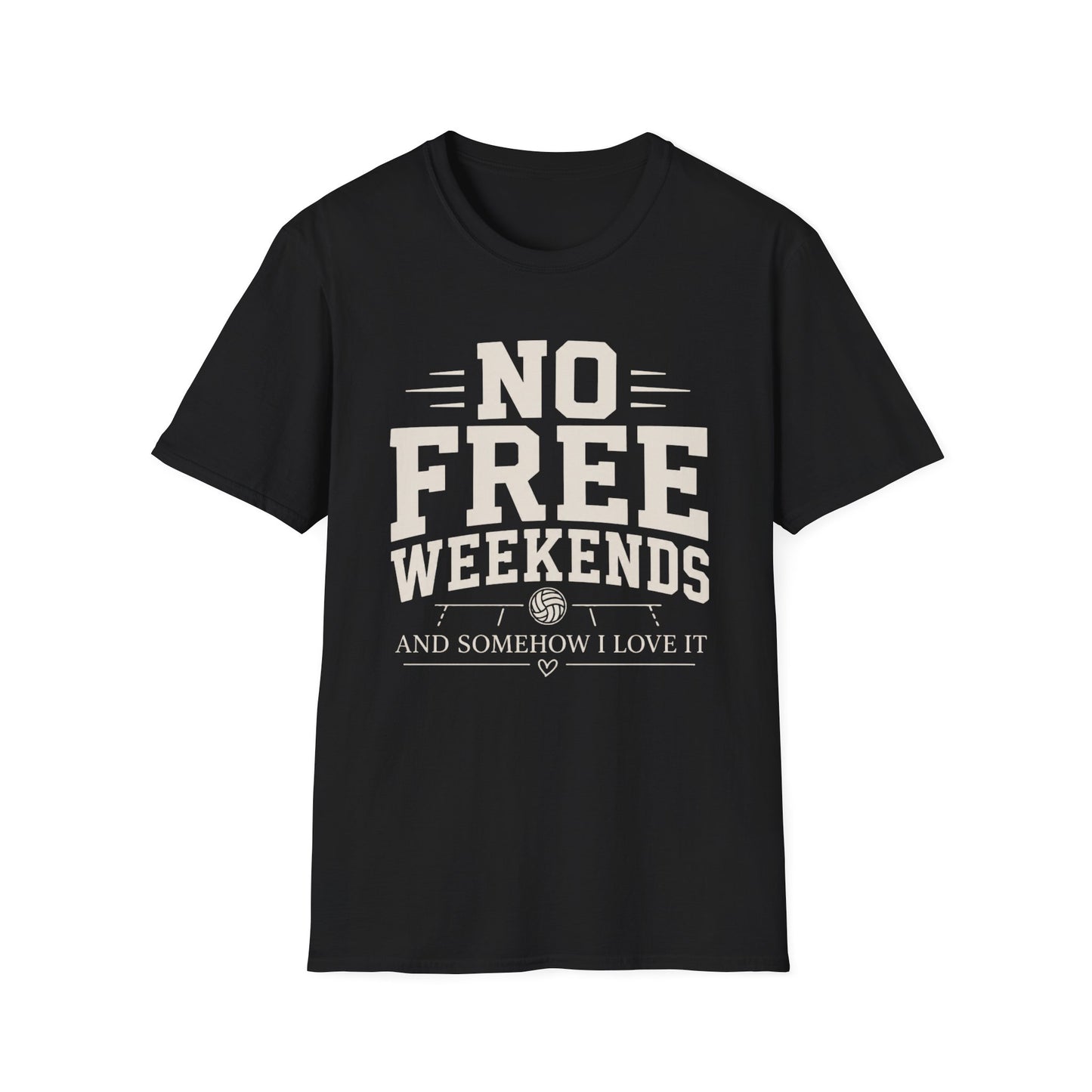 No free weekends love it T-Shirt