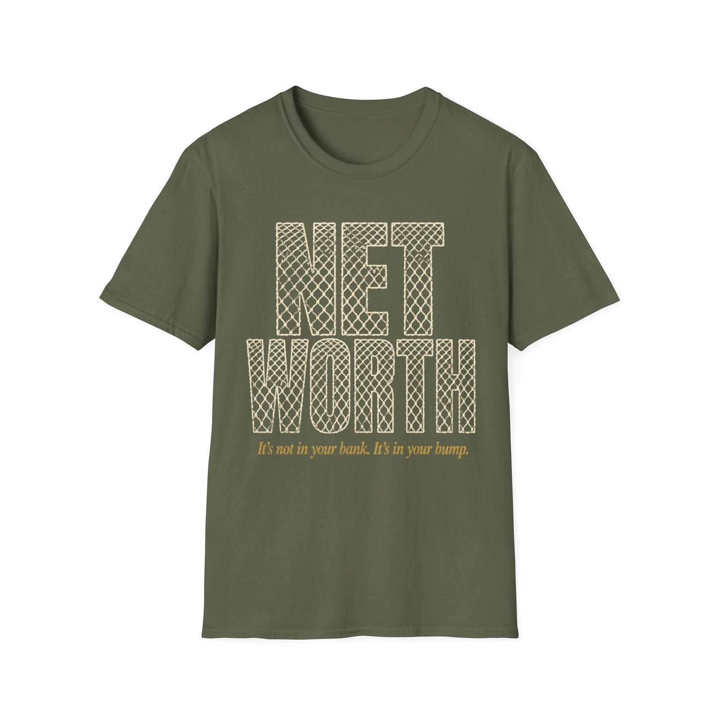 Net worth not in your bank in your bump T-Shirt