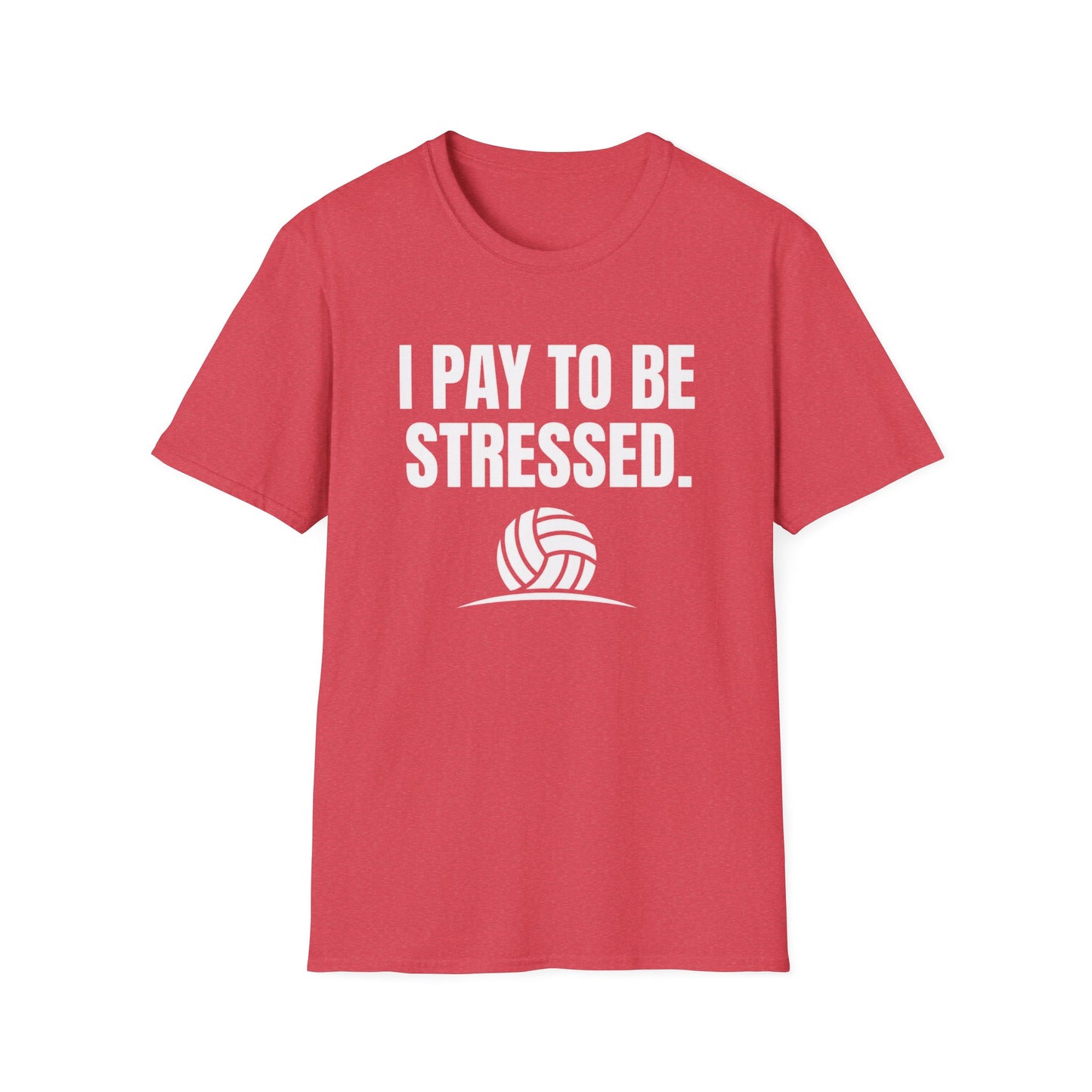 I pay to be stressed T-Shirt