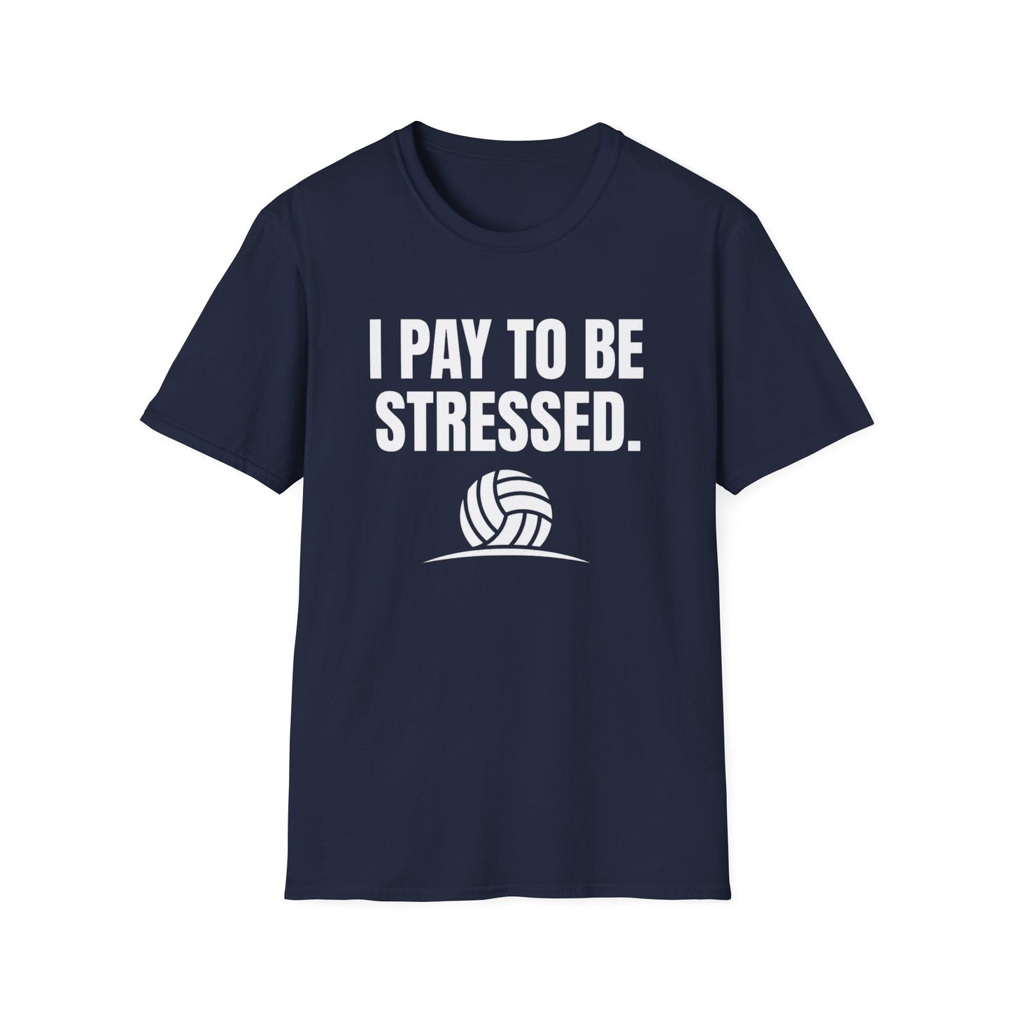 I pay to be stressed T-Shirt