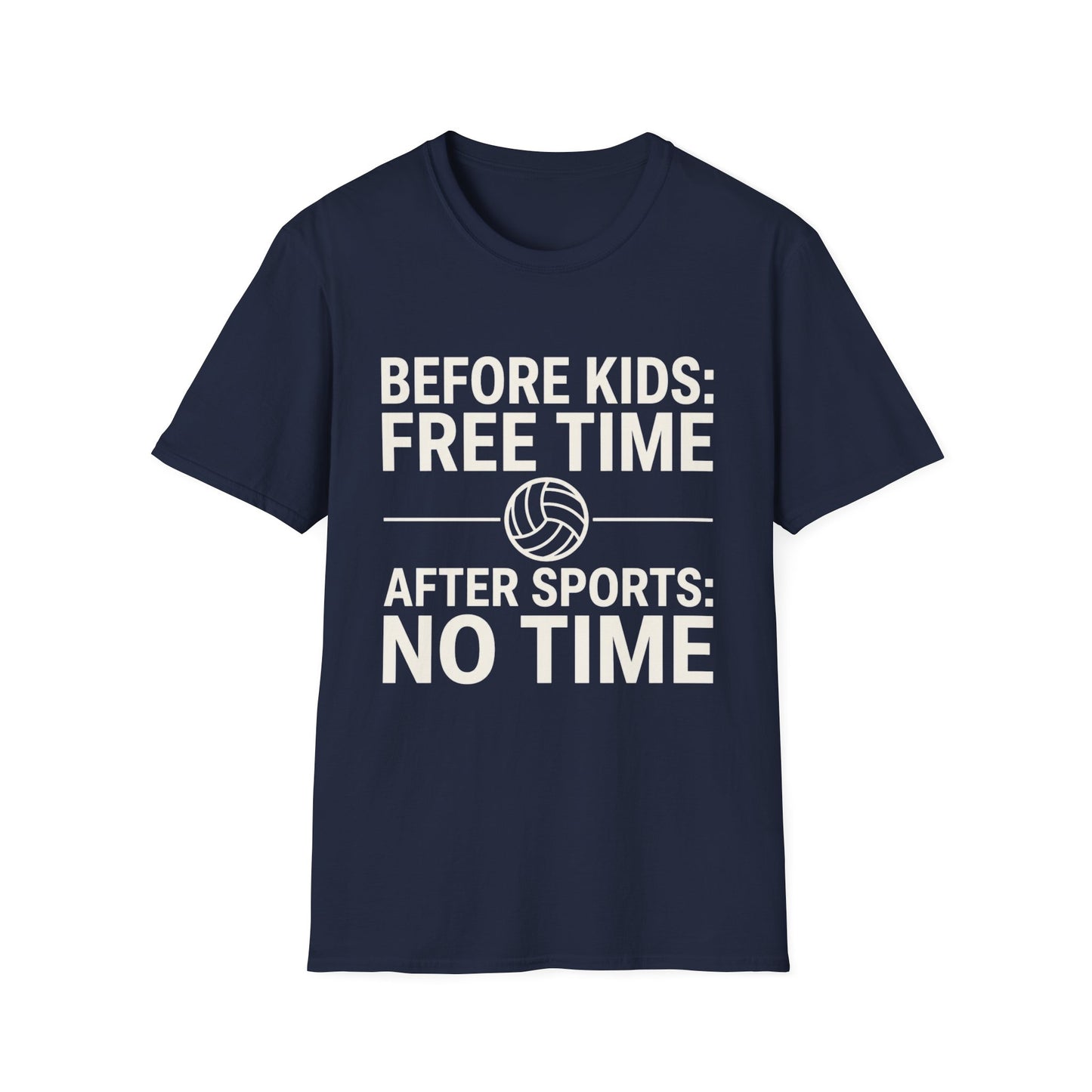Before kids free time after sports no time T-Shirt