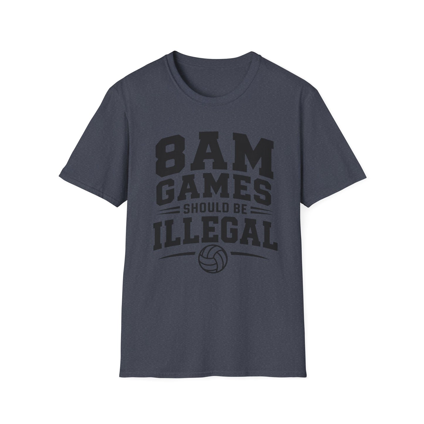 8 AM games should be illegal volleyball T-Shirt
