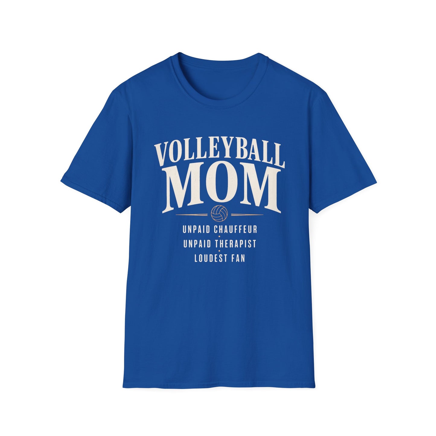 Volleyball mom unpaid chauffeur therapist loudest fan T-Shirt