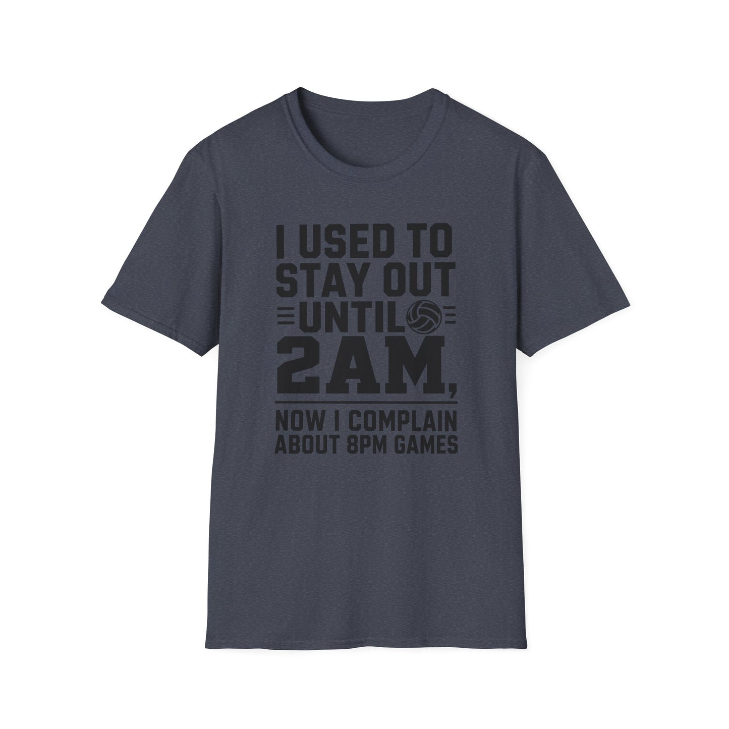 I used to stay out until 2 AM now I complain about 8 PM games volleyball parent T-Shirt