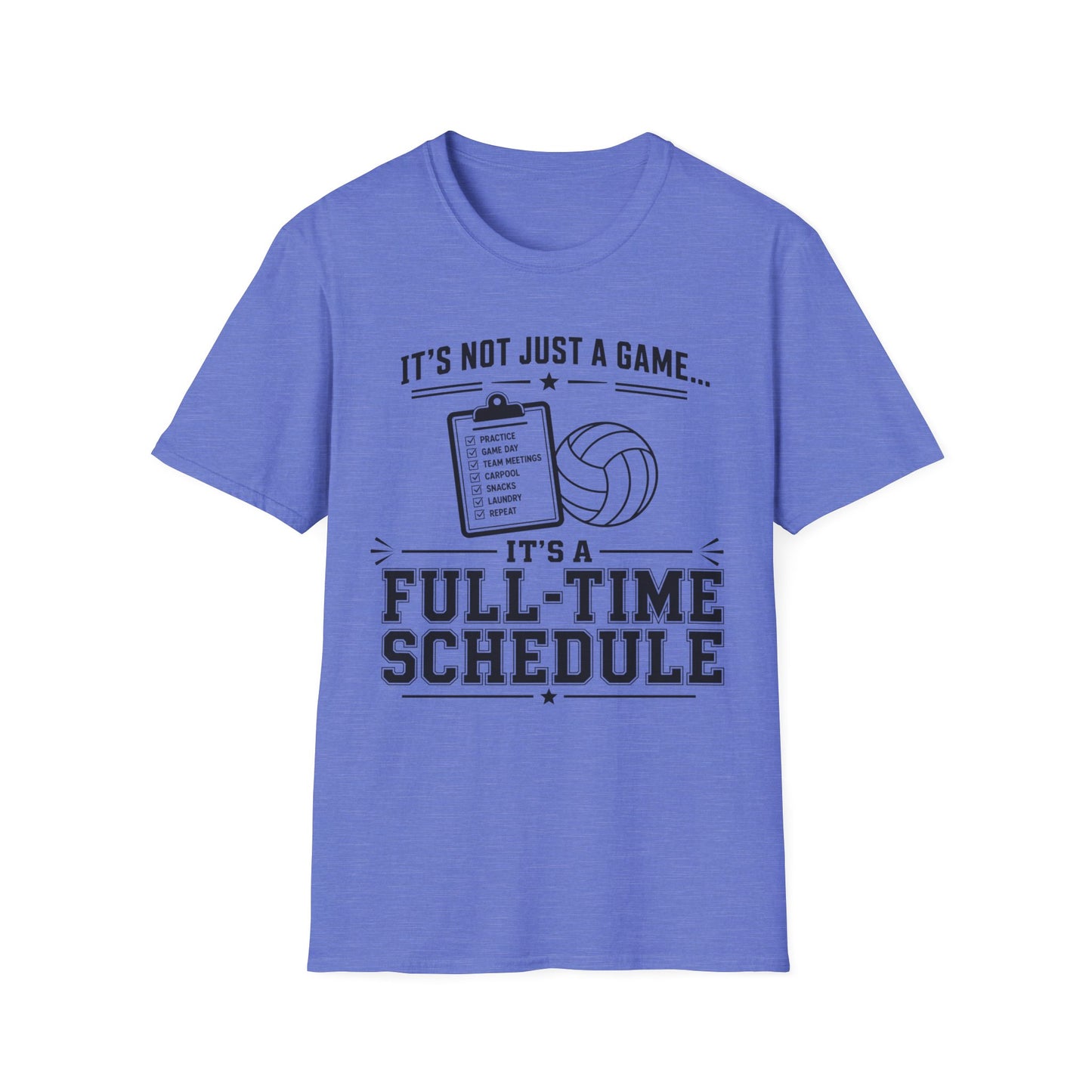 It's not just a game it's a full-time schedule volleyball parent T-Shirt