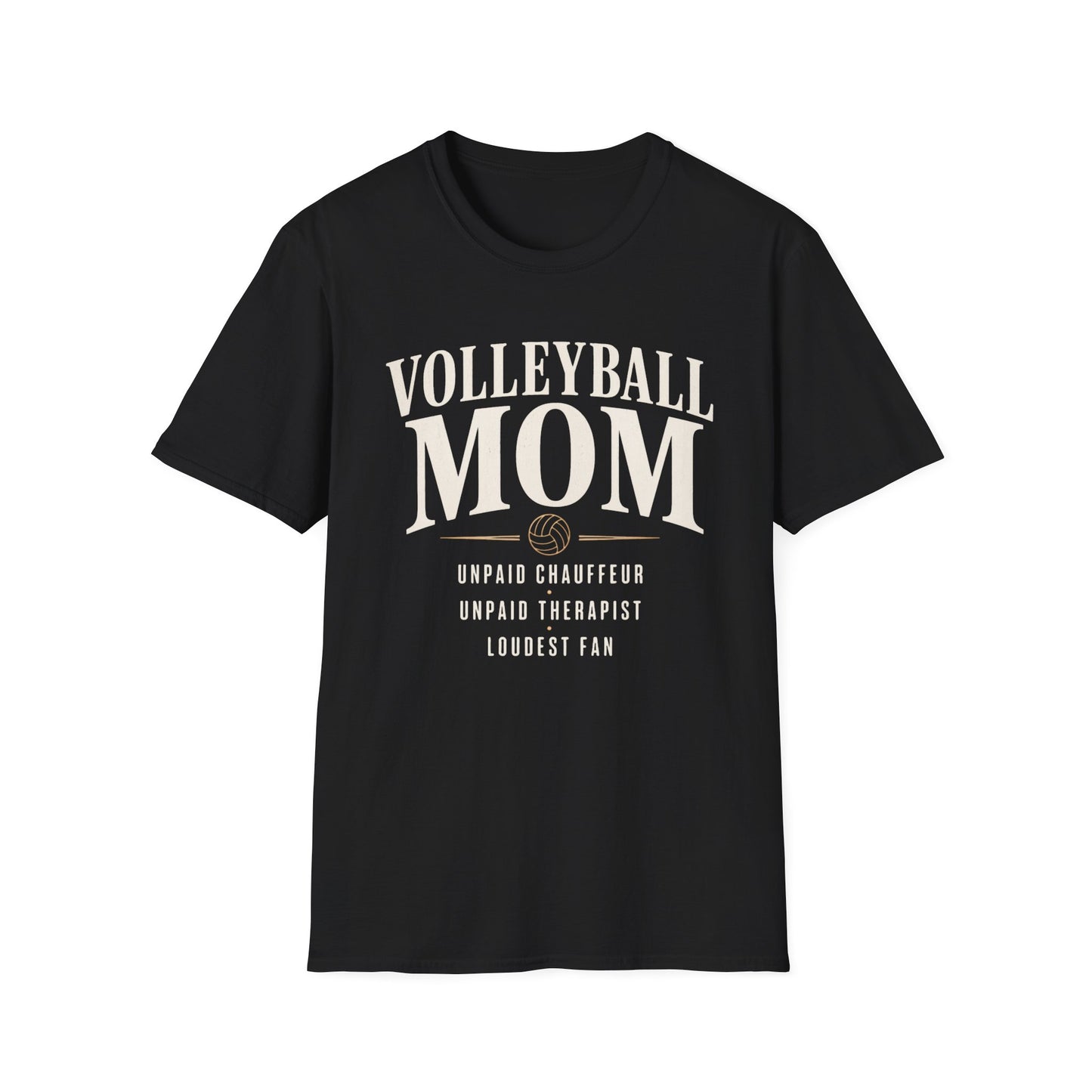 Volleyball mom unpaid chauffeur therapist loudest fan T-Shirt