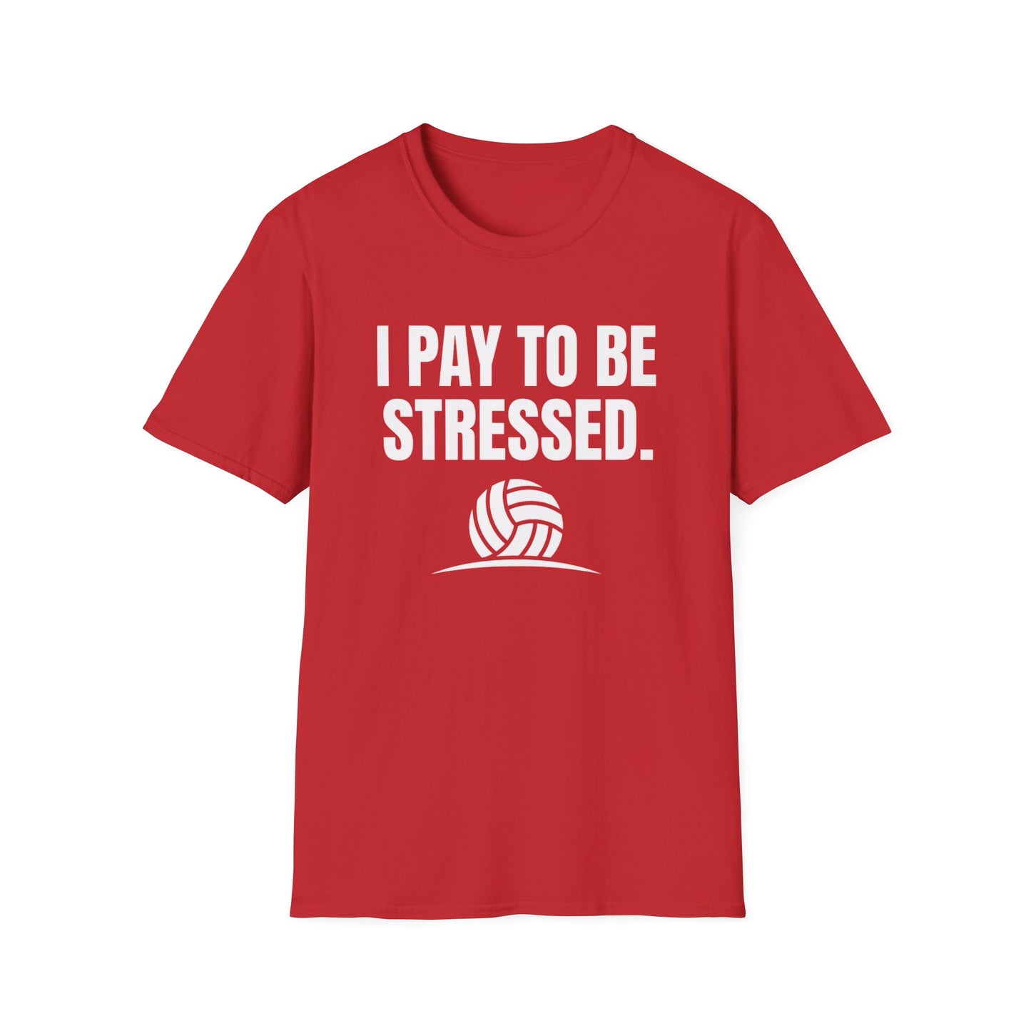 I pay to be stressed T-Shirt