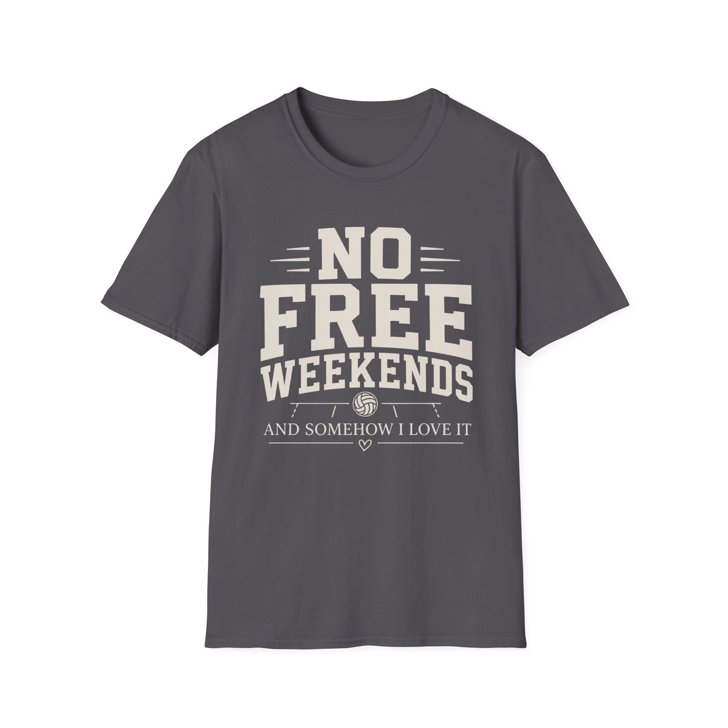 No free weekends love it T-Shirt