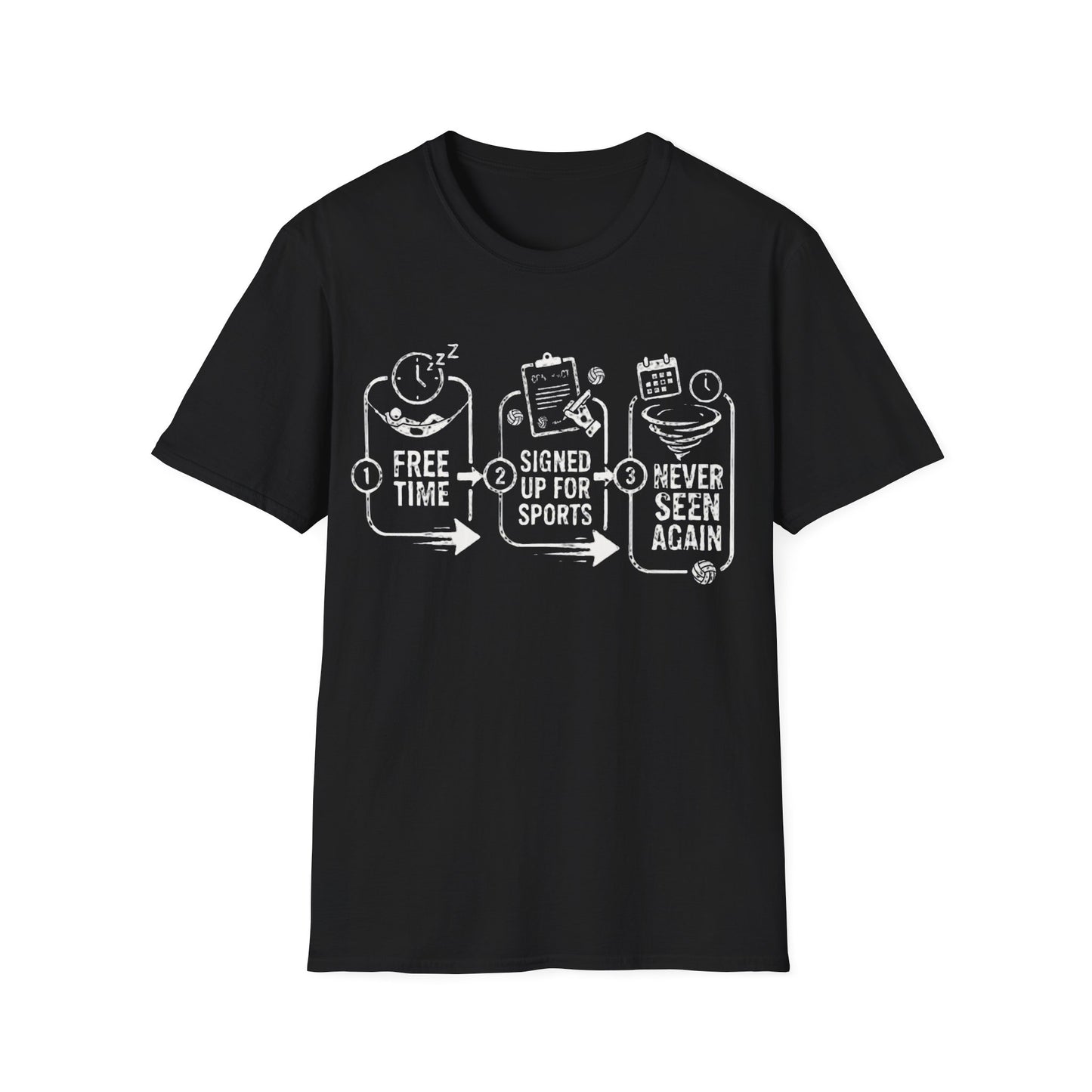 Free time signed up for sports never seen again T-Shirt