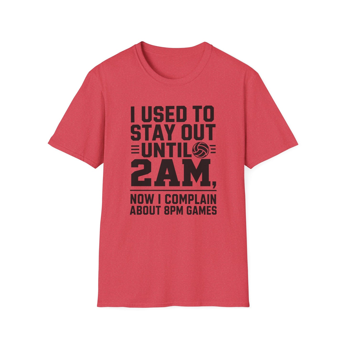 I used to stay out until 2 AM now I complain about 8 PM games volleyball parent T-Shirt