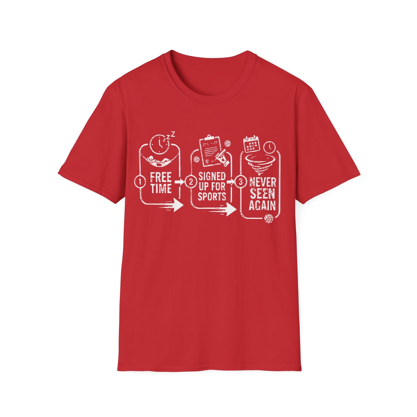 Free time signed up for sports never seen again T-Shirt