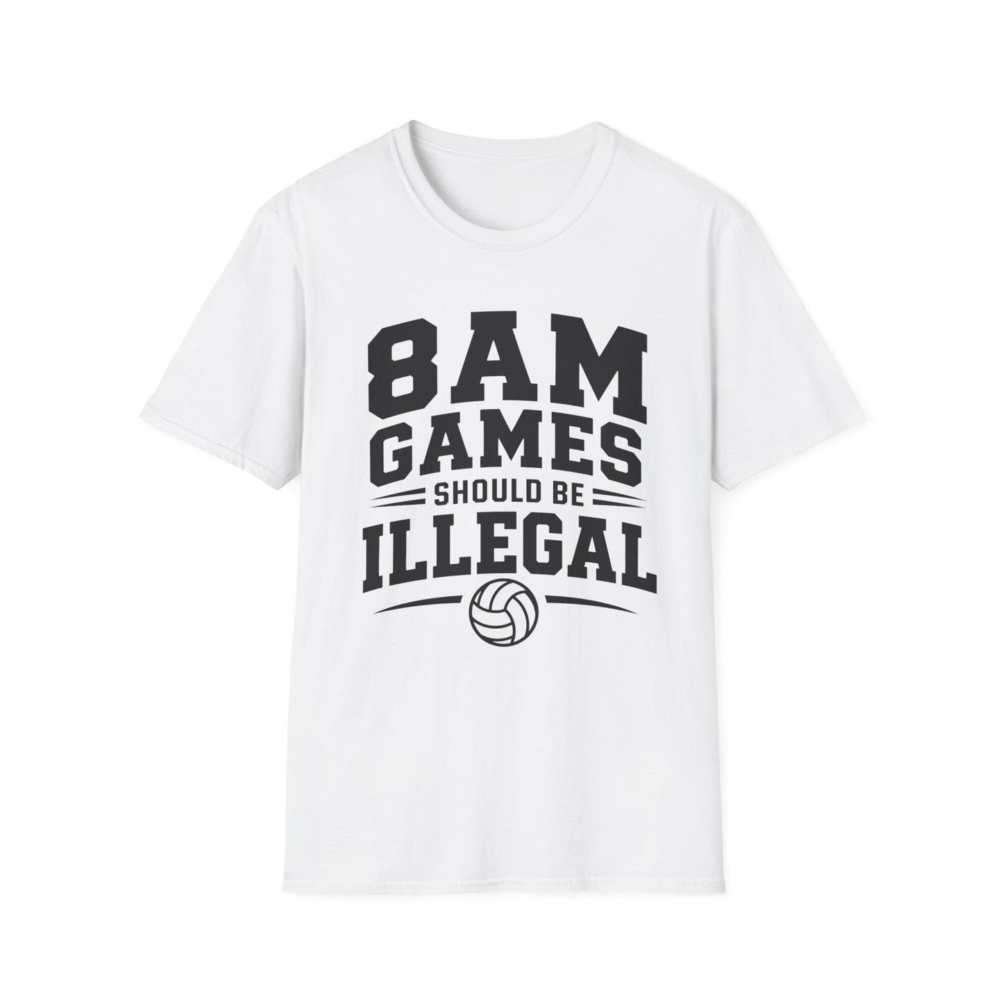 8 AM games should be illegal volleyball T-Shirt