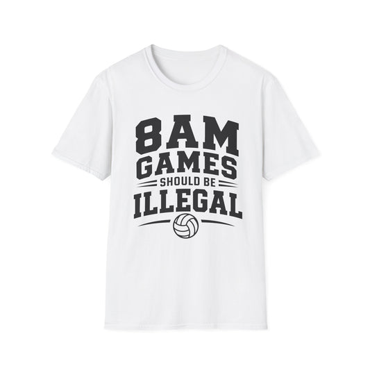 8 AM games should be illegal volleyball T-Shirt