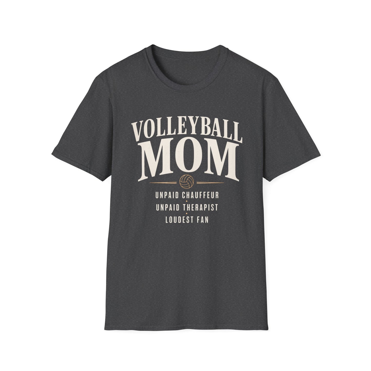 Volleyball mom unpaid chauffeur therapist loudest fan T-Shirt